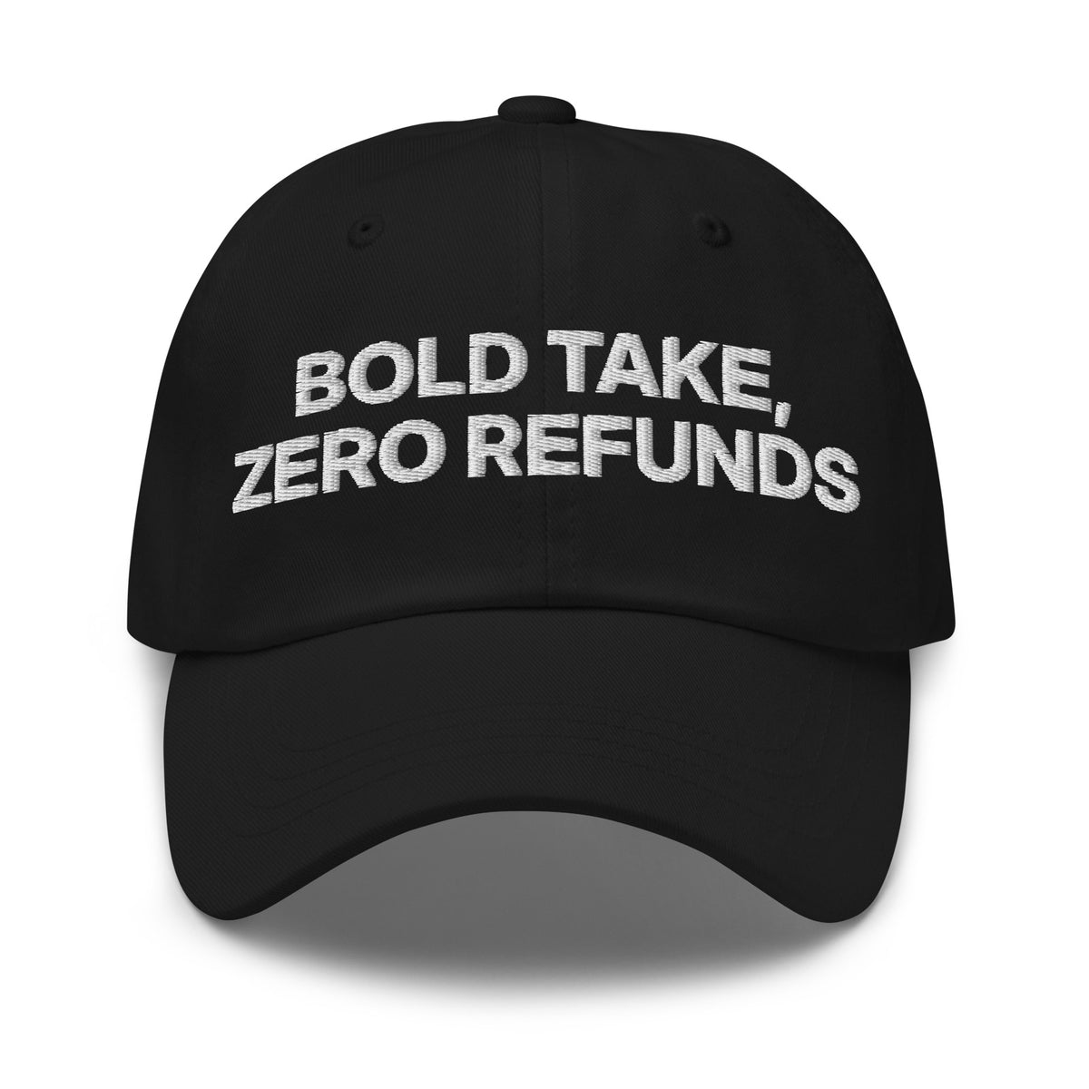Bold Take Zero Refunds Cap in Black