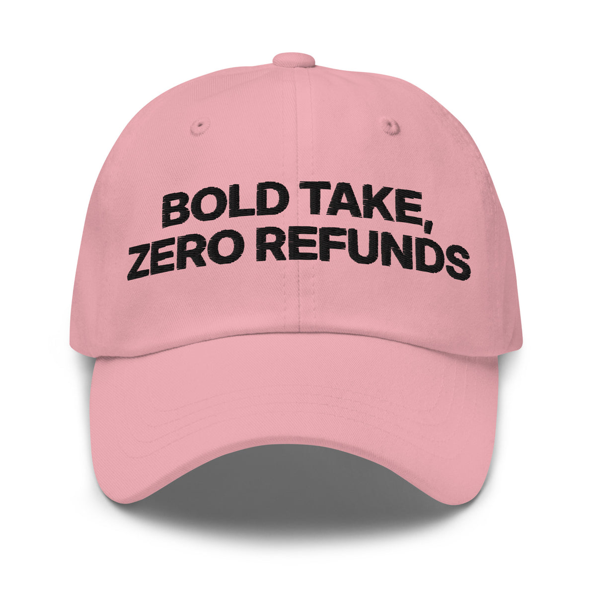 Bold Take Zero Refunds Cap in Pink