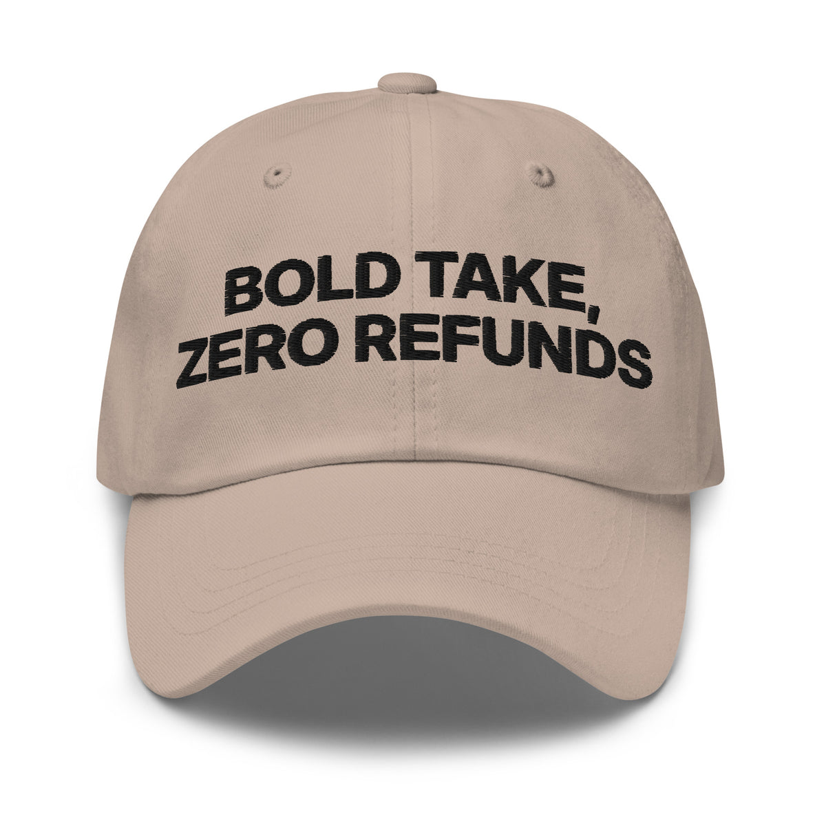 Bold Take Zero Refunds Cap in Stone